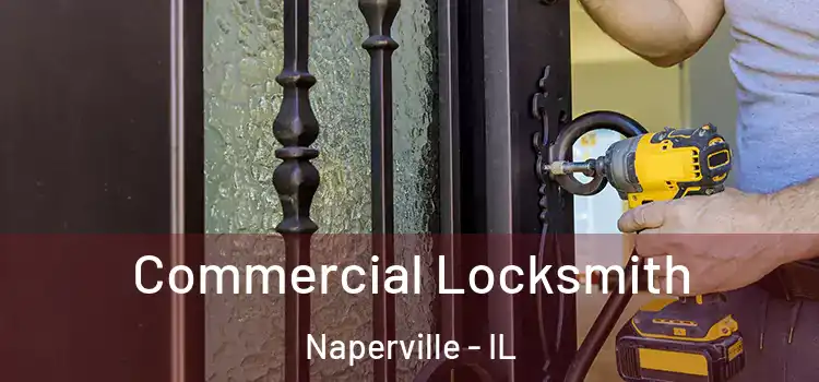 Commercial Locksmith Naperville - IL
