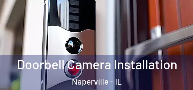  Doorbell Camera Installation Naperville - IL